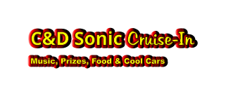 C&D Sonic Cruise-In Music, Prizes, Food & Cool Cars