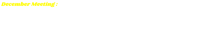 December Meeting : Saturday, December 14, 2024 at William F Green State Veterans Home along with Christmas with the Vets, 300 Faulkner Dr., Bay Minette, AL. at 9:00 AM.