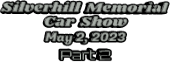 Silverhill  Memorial Car  Show May 2, 2023 Part 2