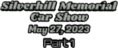 Silverhill  Memorial Car  Show May 27, 2023 Part 1