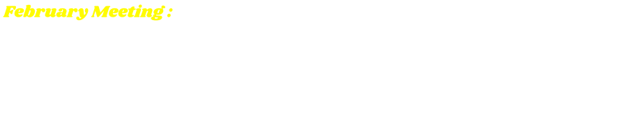 February Meeting : Tuesday, February 11, 2025 at Elberta Sandwich Company, 22394 Miflin Rd. Suite 307, Foley, AL. at 5:00 PM.