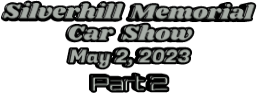 Silverhill  Memorial Car  Show May 2, 2023 Part 2