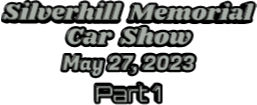 Silverhill  Memorial Car  Show May 27, 2023 Part 1